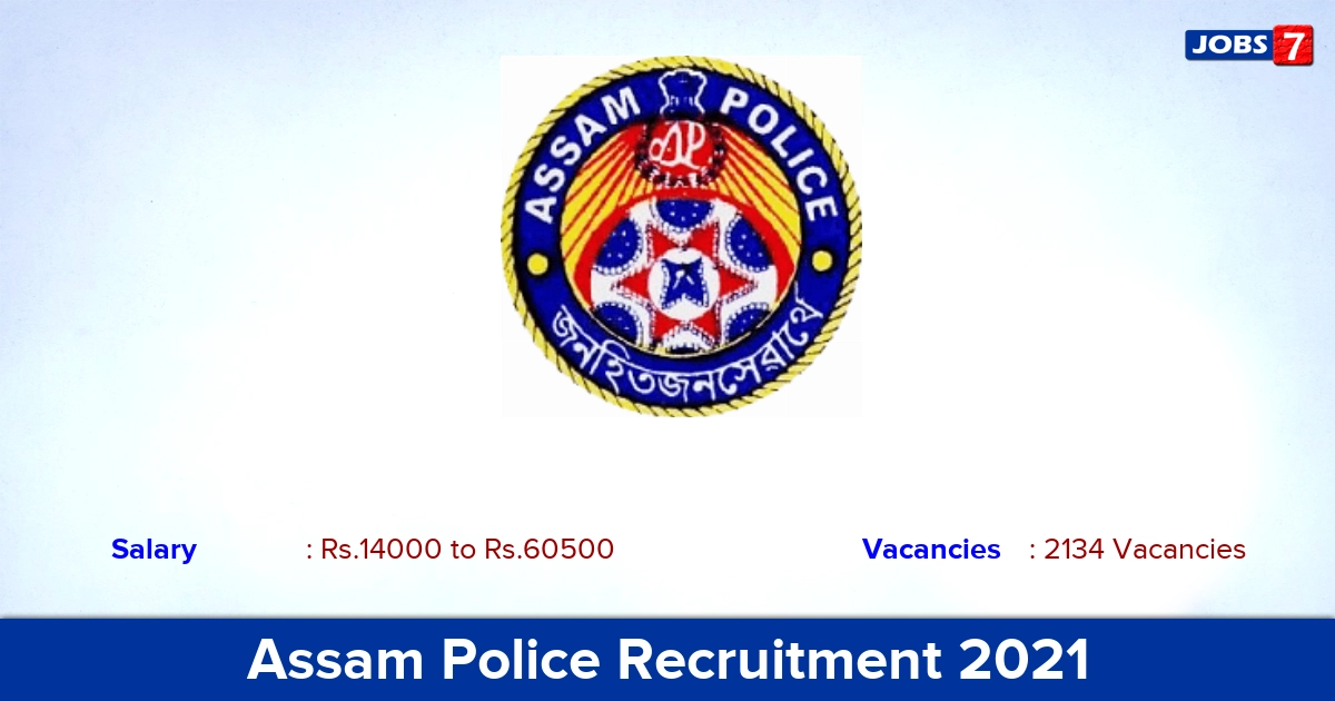 Assam Police Recruitment 2021 - Apply Online for 2134 Constable Vacancies