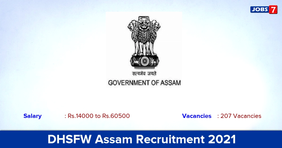 DHSFW Assam Recruitment 2021 - Apply Online for 207 Peon, ANM Vacancies