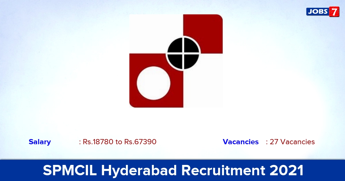 SPMCIL Hyderabad Recruitment 2021 - Apply for 27  Fireman, Junior Technician Vacancies