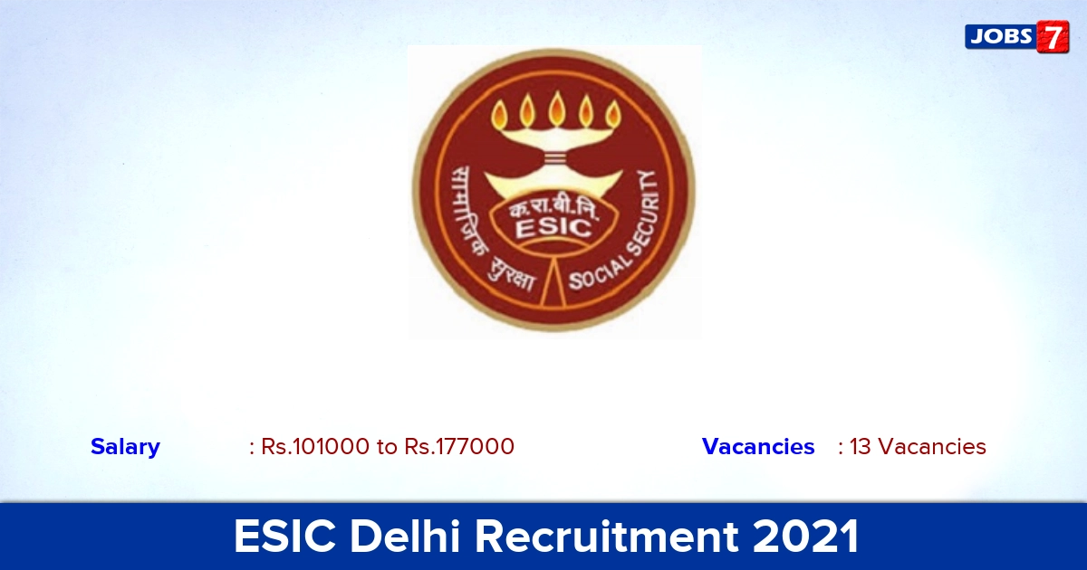 ESIC Delhi Recruitment 2021 - Direct Interview for 13 Professor Vacancies