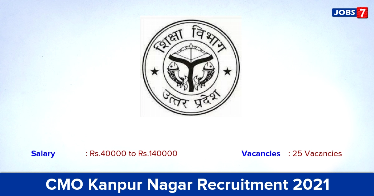 CMO Kanpur Nagar Recruitment 2021 - Direct Interview for 25 Medical Officer Vacancies