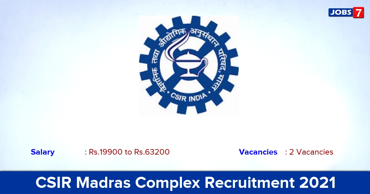CSIR Madras Complex Recruitment 2021 - Apply for Technician, Technical Assistant Jobs