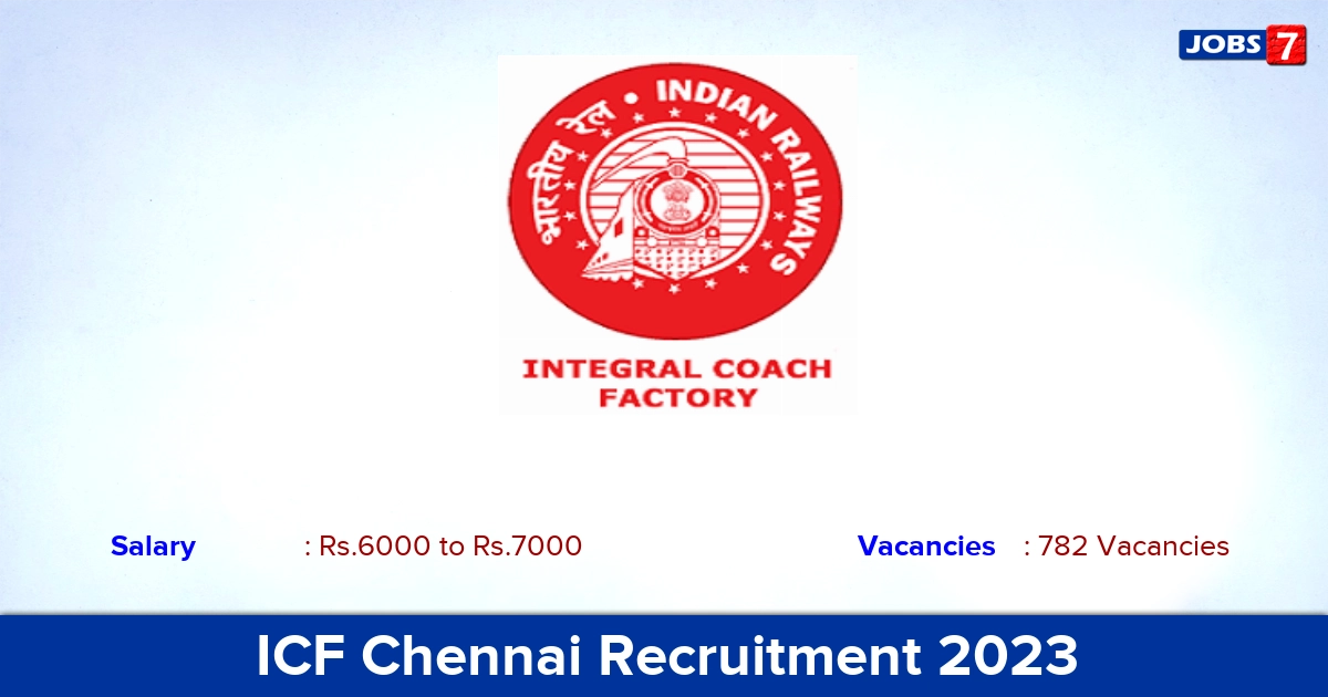 ICF Chennai Recruitment 2023 - Apply Online for 782  Apprentice Vacancies