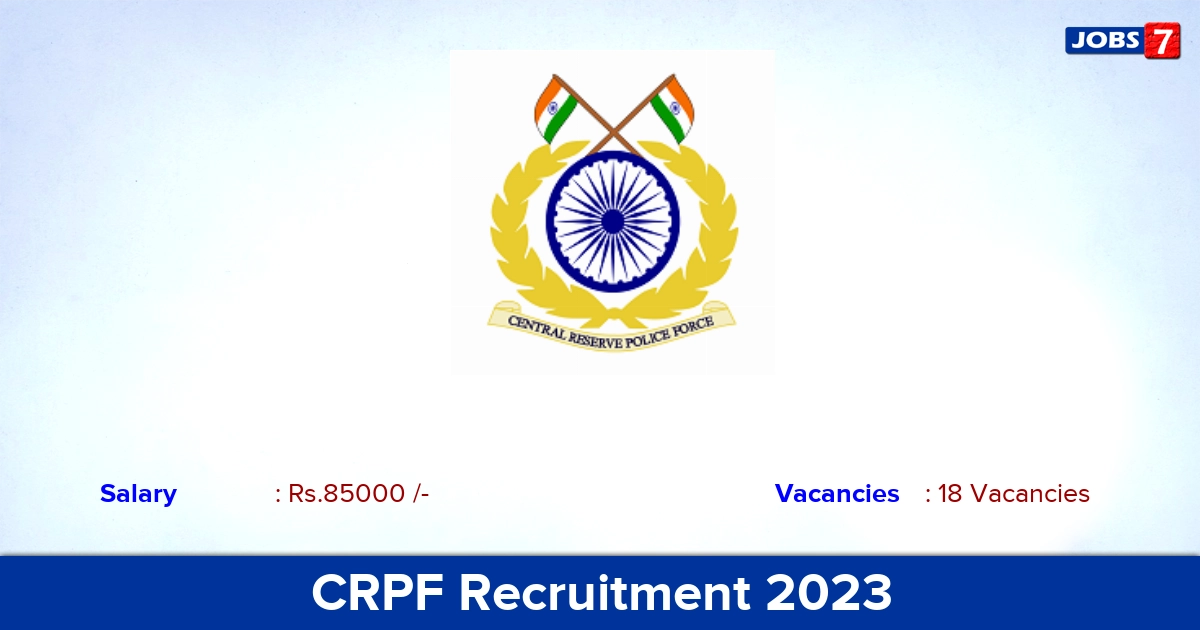 CRPF Recruitment 2023 - Apply Offline for 18 Specialist Medical Officer Vacancies