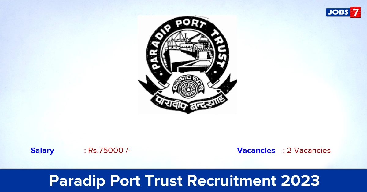 Paradip Port Trust Recruitment 2023 - Apply Offline for Medical Officer Jobs