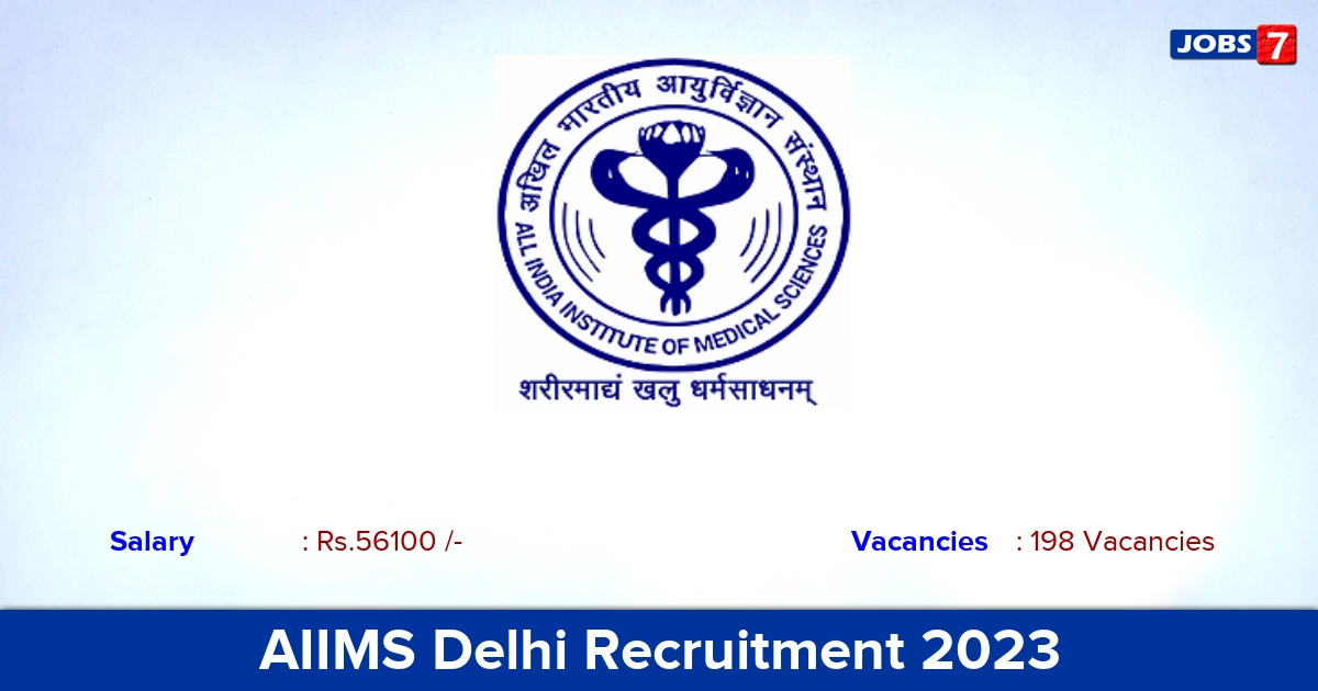 AIIMS Delhi Recruitment 2023 - Apply Online for 198 Junior Resident Vacancies