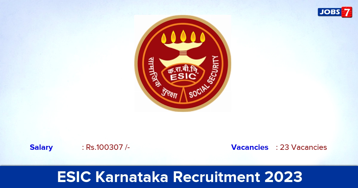 ESIC Karnataka Recruitment 2023 - Apply Offline for 23 Junior Resident Vacancies