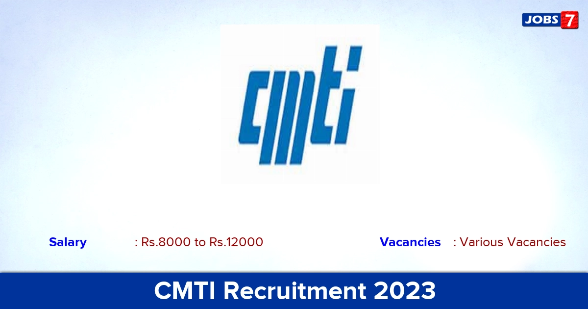 CMTI Recruitment 2023 - Apply Offline for Apprentices Vacancies