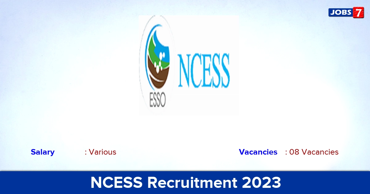 NCESS Recruitment 2023 - Apply Offline for Project Associate, Project Scientist Jobs