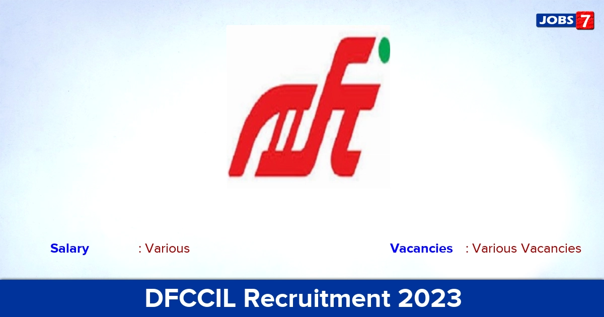 DFCCIL Recruitment 2023 - Apply Offline for Retired Employees Vacancies