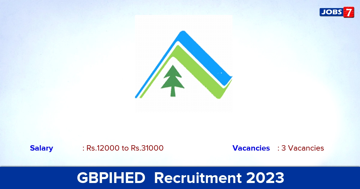GBPIHED  Recruitment 2023 - Apply Offline for JRF, Field Assistant Jobs