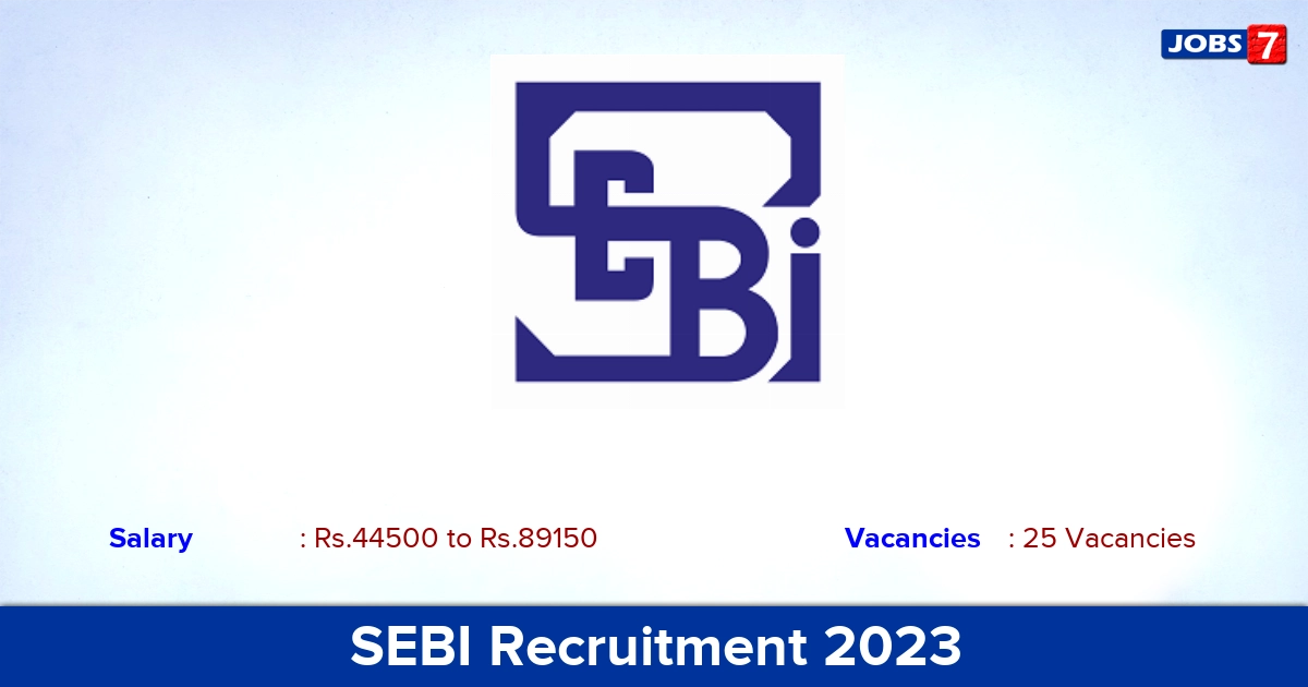 SEBI Recruitment 2023 - Apply Online for 25 Officer Vacancies