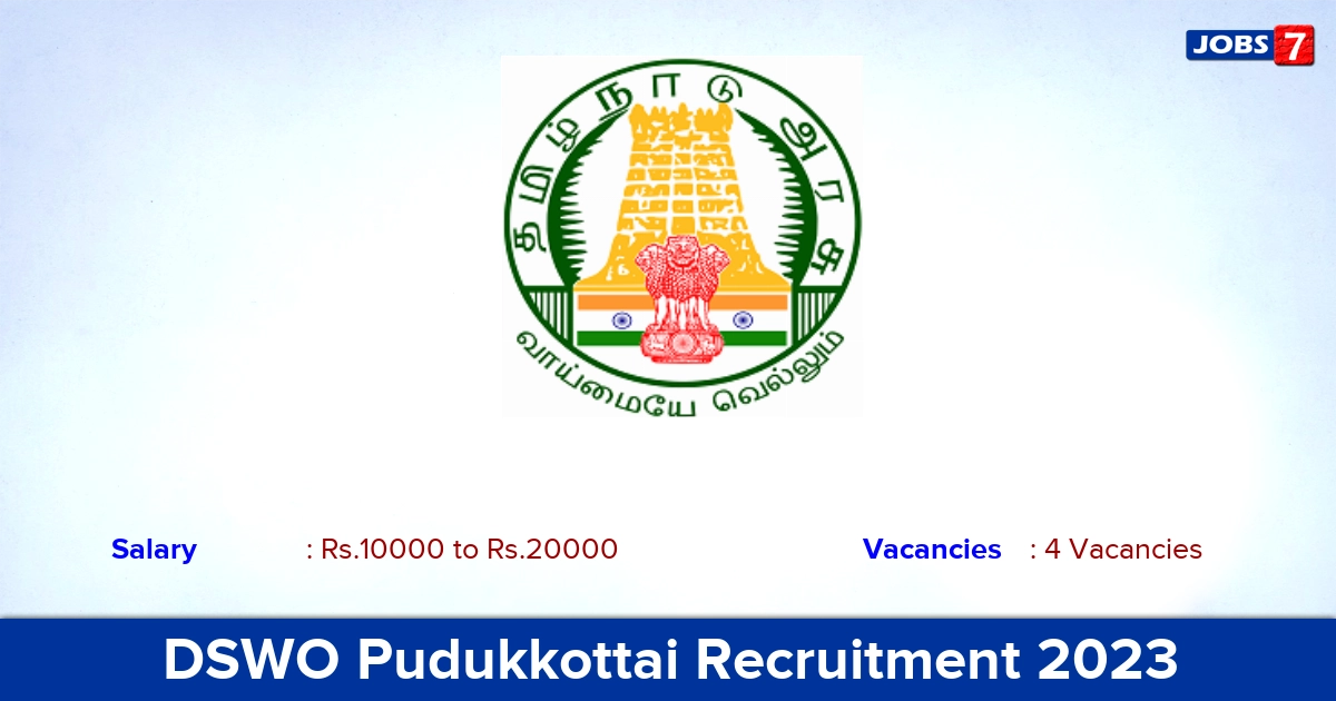 DSWO Pudukkottai Recruitment 2023 - Apply Offline for Case Worker, Security Guard Jobs