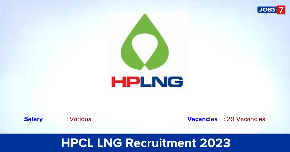 HPCL LNG Recruitment 2023 - Apply Online for 29 Officer, Engineer Vacancies