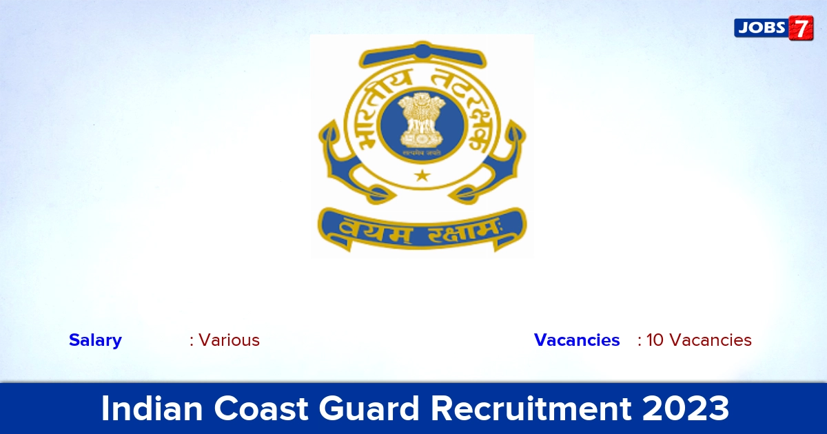 Indian Coast Guard Recruitment 2023 - Apply Offline for 10 MTS, Driver Vacancies