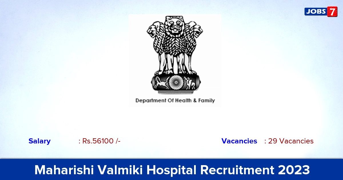 Maharishi Valmiki Hospital Recruitment 2023 - Apply Offline for 29 Junior Resident Vacancies