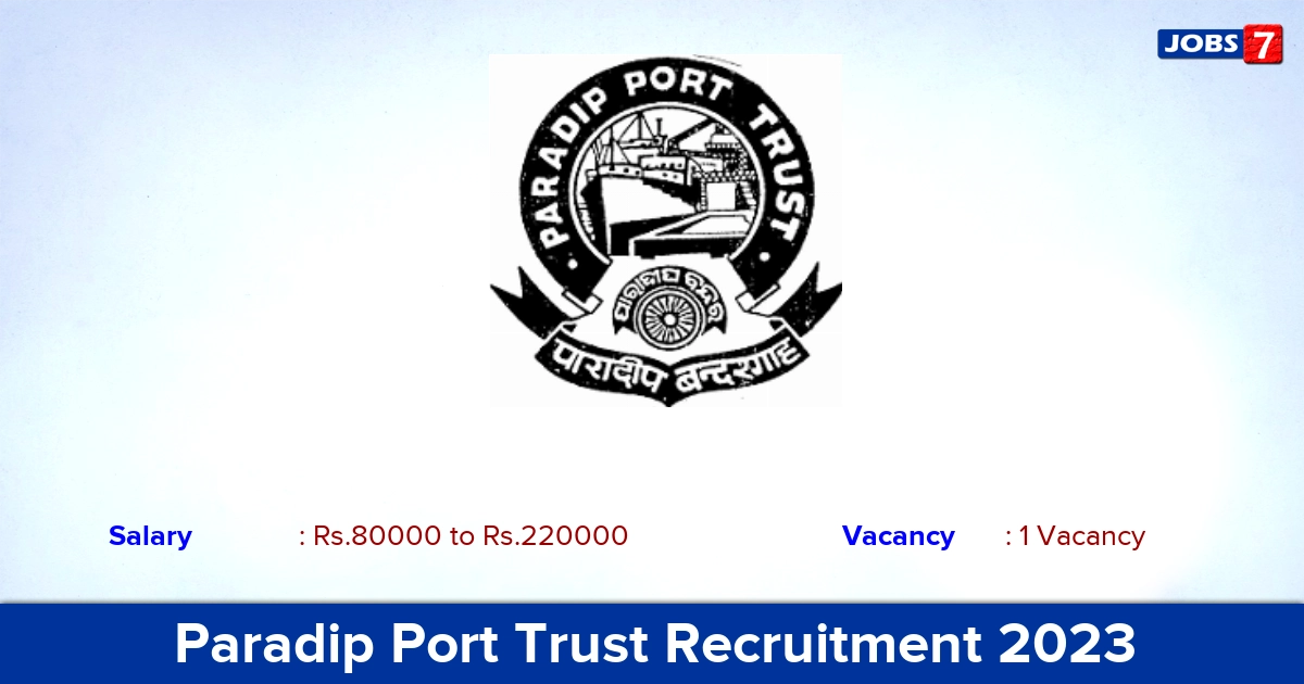 Paradip Port Trust Recruitment 2023 - Apply Offline for Dy. Chief Mechanical Engineer Jobs
