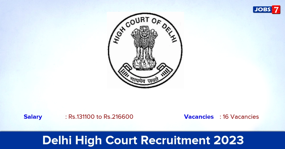 Delhi High Court Recruitment 2023 - Apply Online for 16 Higher Judicial Service Vacancies