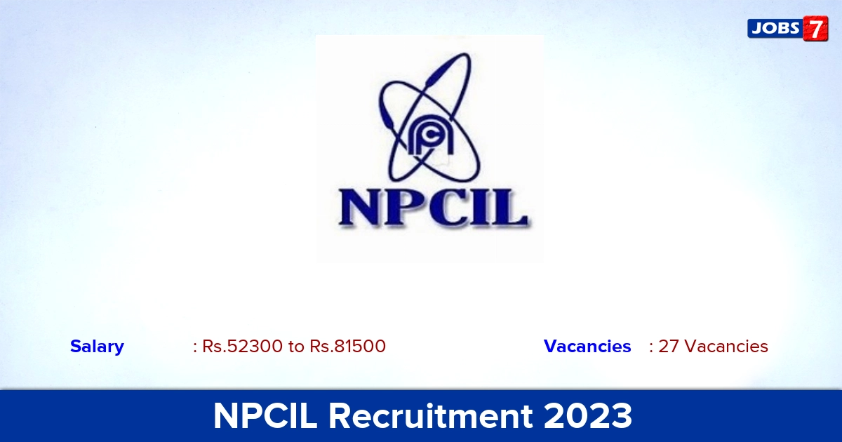 NPCIL Recruitment 2023 - Apply Offline for 27 Engineer, Supervisor Vacancies