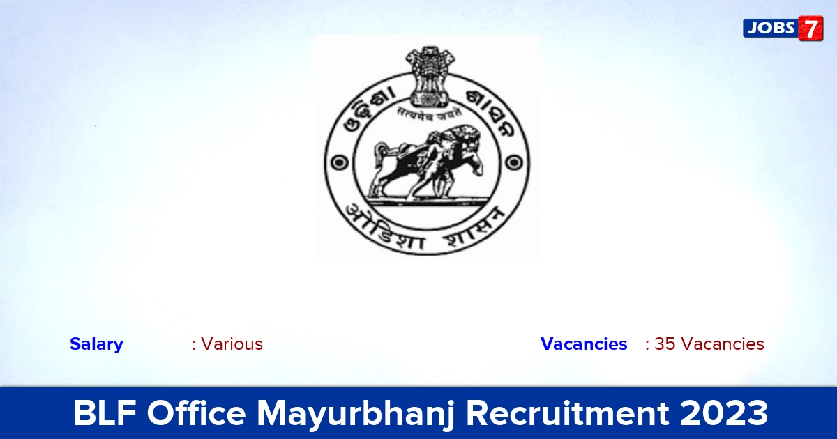 BLF Office Mayurbhanj Recruitment 2023 - Apply Offline for 35 CRP-CM Vacancies