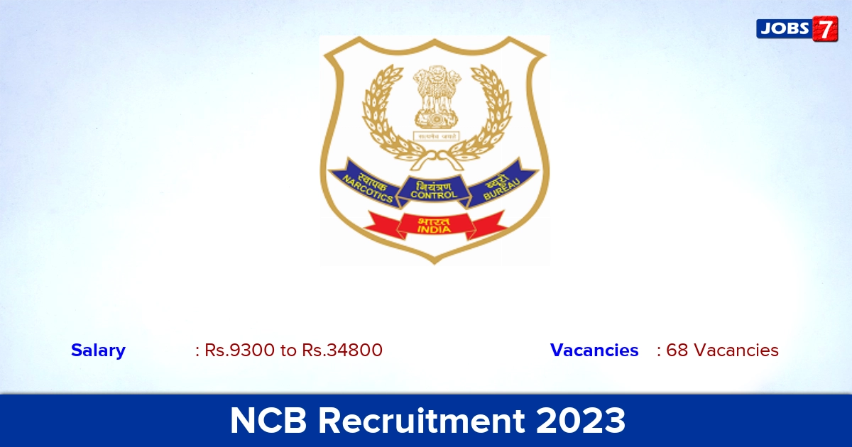 NCB Recruitment 2023 - Apply Offline for 68 Intelligence Officer Vacancies