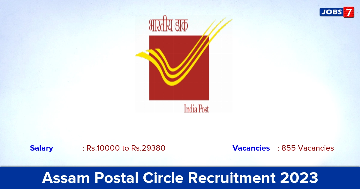 Assam Postal Circle Recruitment 2023 - Apply Online for 855 GDS Vacancies