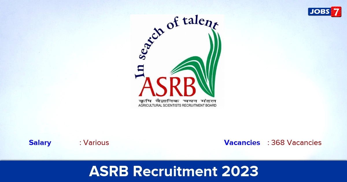 ASRB Recruitment 2023 - Apply Online for 368 Senior Scientist Vacancies