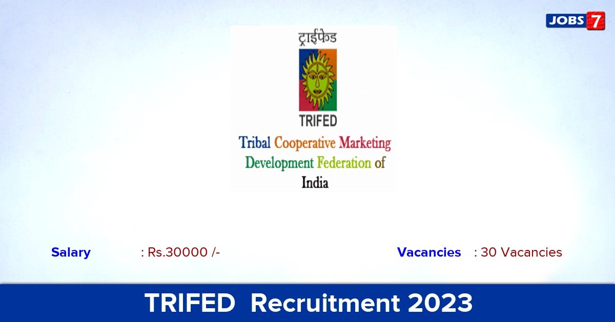 TRIFED  Recruitment 2023 - Apply 30 Program Associate, Intern Vacancies