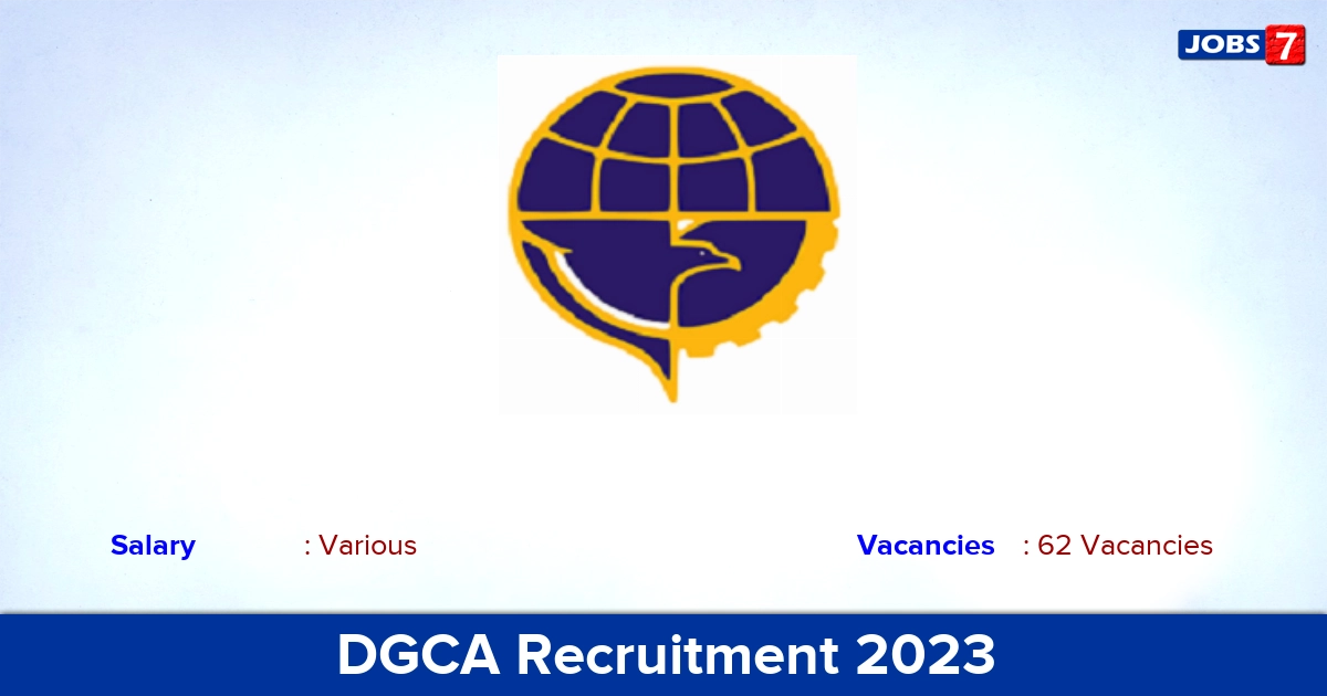 DGCA Recruitment 2023 - Apply 62 Flight Operations Inspector Vacancies