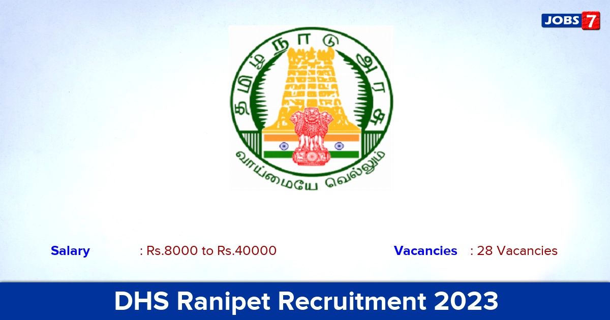 DHS Ranipet Recruitment 2023 - Apply Offline for 28 Staff Nurse Vacancies