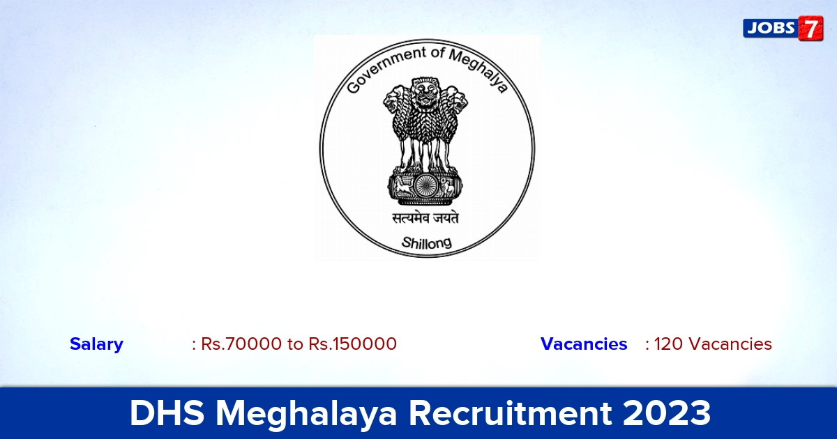 DHS Meghalaya Recruitment 2023: Apply Online for 120 Health Officer Vacancies