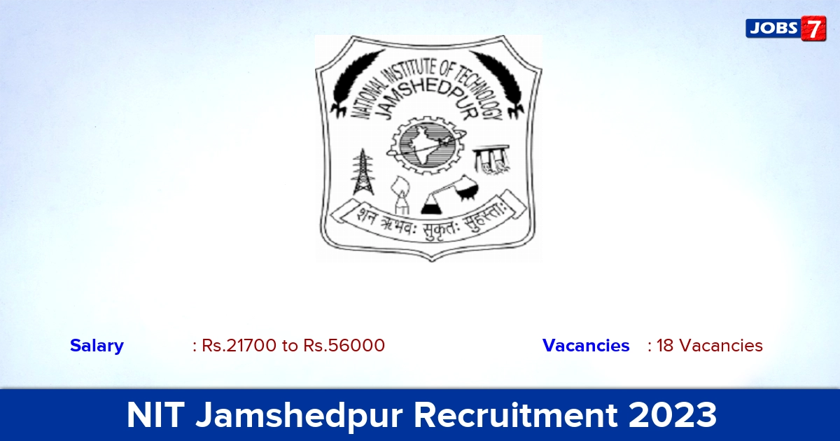 NIT Jamshedpur Recruitment 2023 - Apply 18 Junior Assistant Vacancies