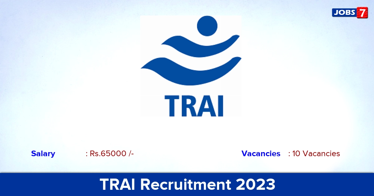 TRAI Recruitment 2023 - Apply Offline for 10 Consultant Vacancies