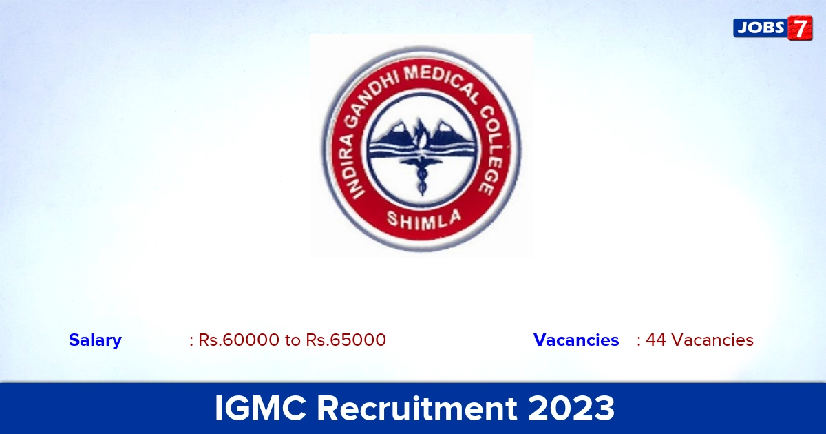 IGMC Recruitment 2023 - Apply 44 Senior Residents/ Tutor Specialist Jobs!