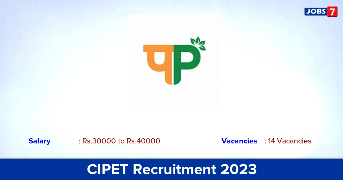 CIPET Recruitment 2023 - Apply Online for 14 Lecturer Vacancies