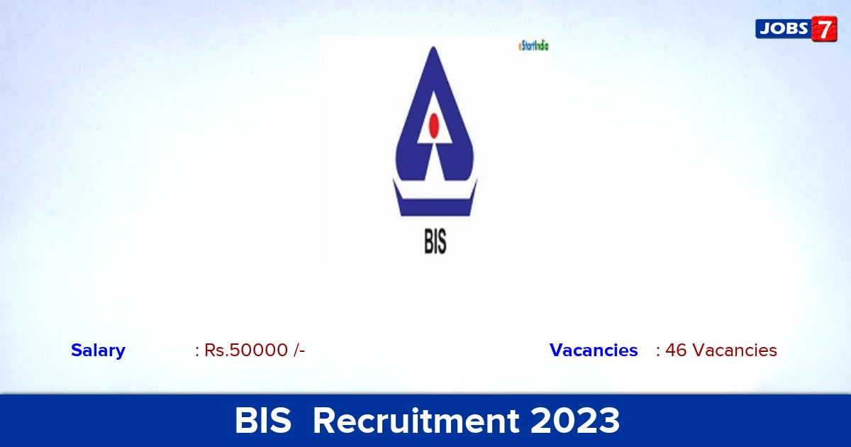 BIS Recruitment 2023 - Apply Online for 46 Consultant Vacancies
