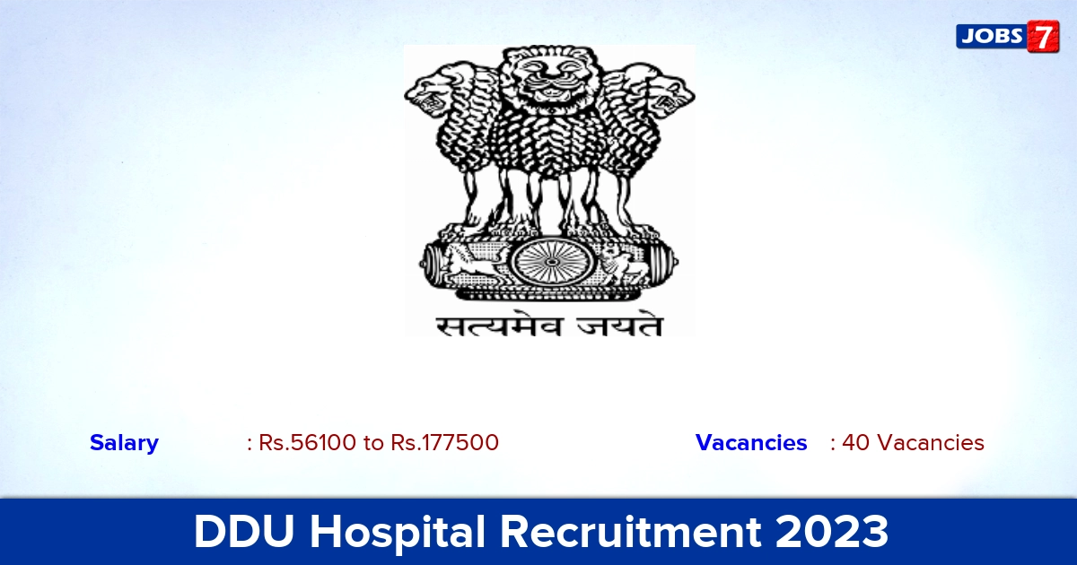 DDU Hospital Recruitment 2023 - Apply Offline for 40 Junior Resident Vacancies