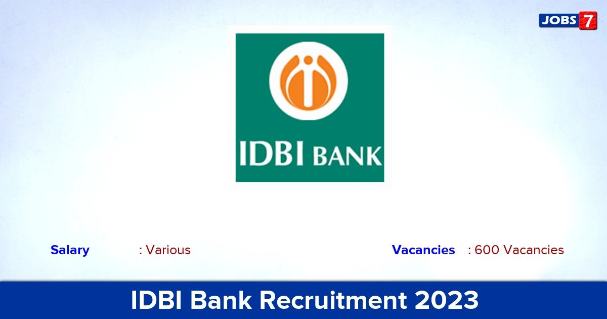 IDBI Bank Recruitment 2023 - Apply Online for 600 Junior Assistant Manager Vacancies