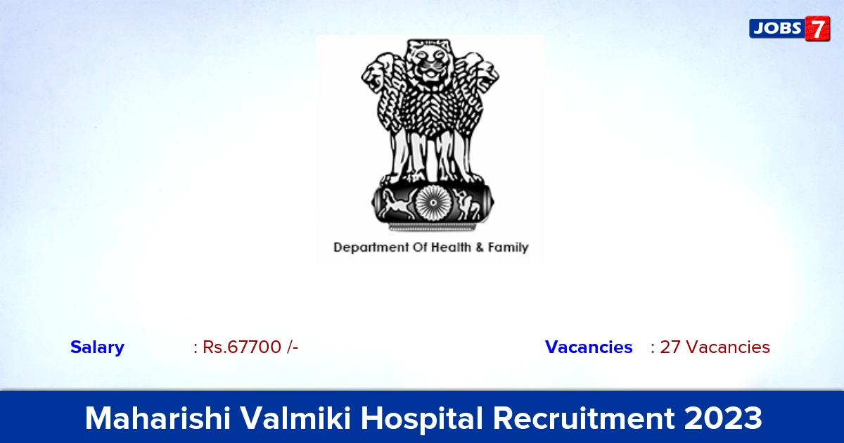 Maharishi Valmiki Hospital Recruitment 2023 - Senior Resident Vacancies