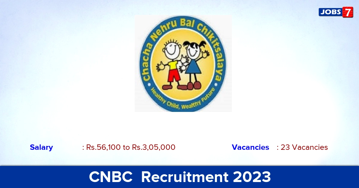 CNBC Hospital Recruitment 2023 - Apply Offline for Medical Officer, Professors Job Vacancies