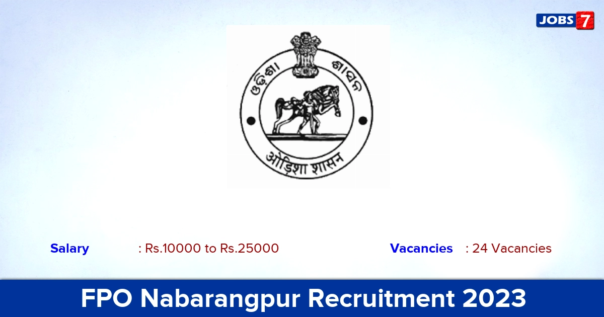 FPO Nabarangpur Recruitment 2023 - Apply Offline for 24 CEO Vacancies