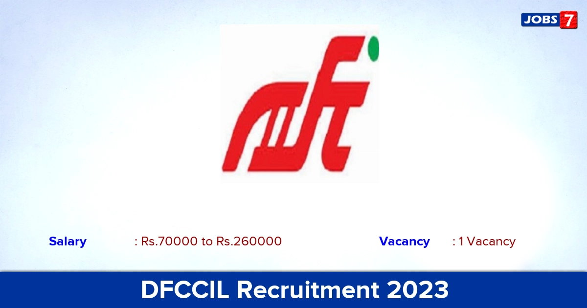 DFCCIL Recruitment 2023 - Apply Offline for GM Jobs
