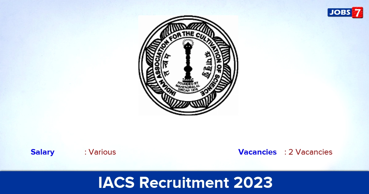 IACS Recruitment 2023 - Walk-in Interview for Finance Officer, Secretary Jobs