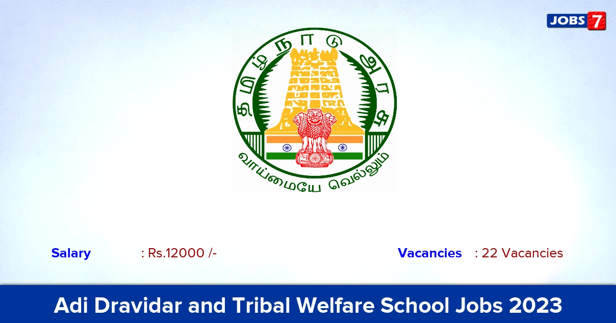 Adi Dravidar and Tribal Welfare School Recruitment 2023 - Apply Now