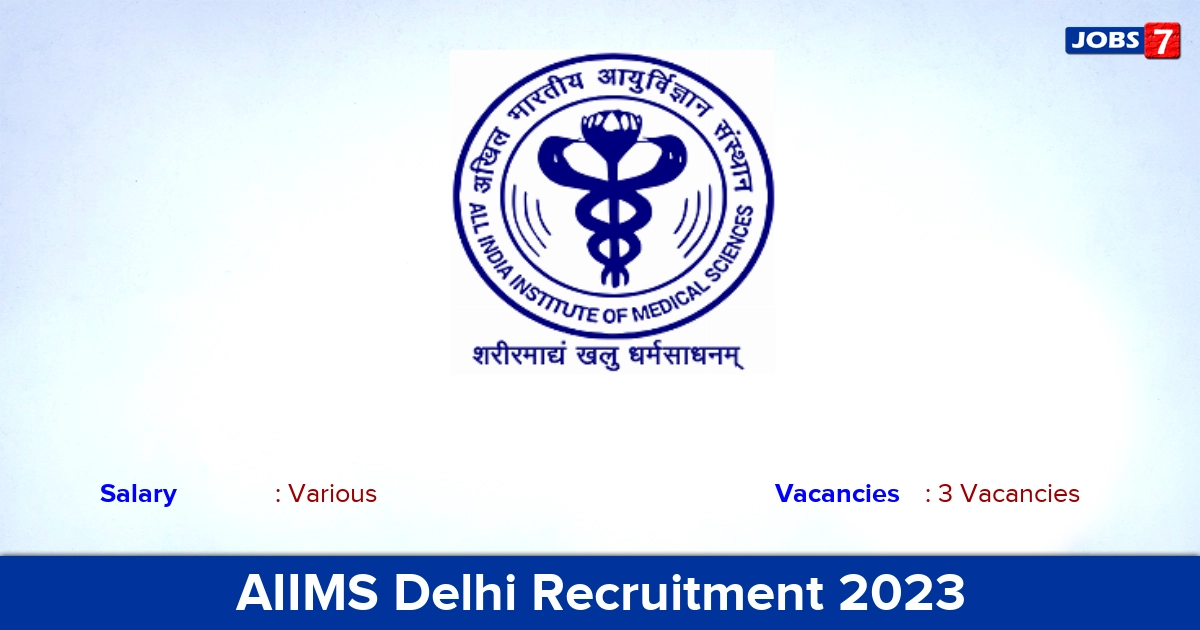 AIIMS Delhi Recruitment 2023 -  JRF, Research Associate Jobs