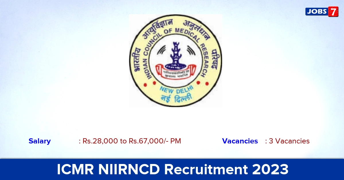 ICMR NIIRNCD Recruitment 2023 - Direct Interview for Project Scientist Jobs