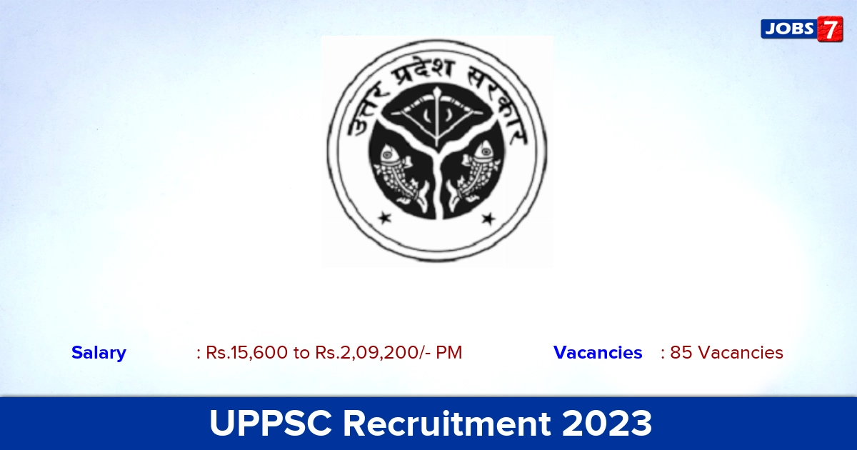 UPPSC Recruitment 2023 - Apply Online or Offline for 85 Professor, Homeopathic Medical Officer Jobs
