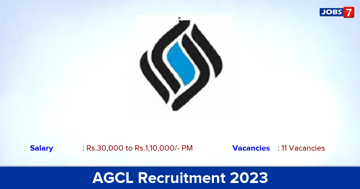 AGCL Recruitment 2023 - Apply Offline for 11 Chief Manager Vacancies