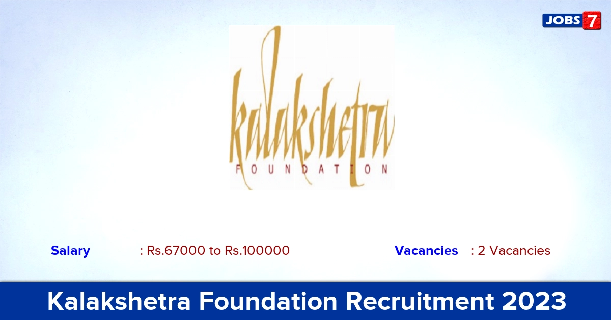 Kalakshetra Foundation Recruitment 2023 - Registrar, Principal Jobs