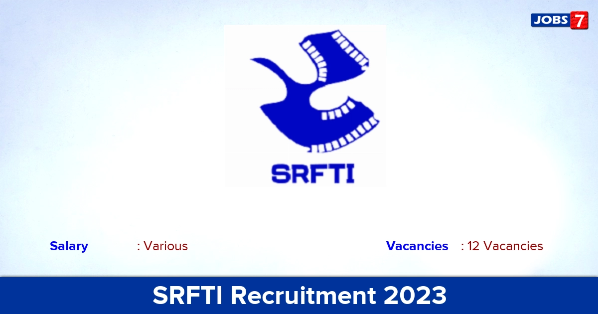SRFTI Recruitment 2023 - Apply Online for 12 Assistant Professor Vacancies